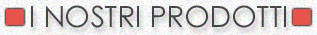 i nostri prodotti